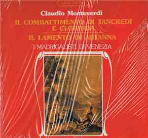 Claudio Monteverdi, I Madrigalisti di Venezia, Gabriele Bellini -  Il Comba ...