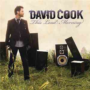 David Cook  - This Loud Morning
