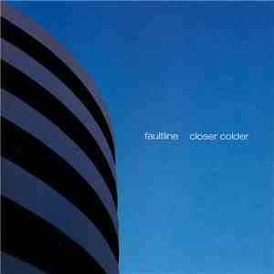 Faultline - Closer Colder