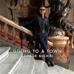 George Michael - Going To A Town