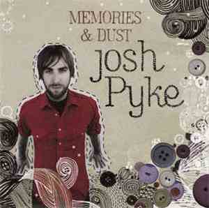 Josh Pyke - Memories & Dust