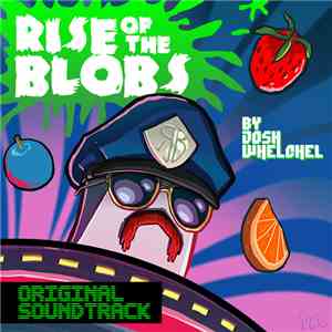 Josh Whelchel - Rise Of The Blobs Original Soundtrack