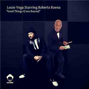 Louie Vega Starring Roberto Roena - Good Things (Cosa Buena)