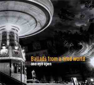 One Eye Open  - Ballads from a tired world