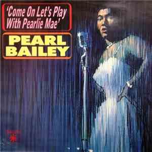 Pearl Bailey - Come On Let's Play With Pearlie Mae