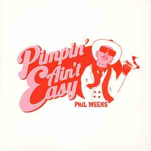 Phil Weeks - Pimpin' Ain't Easy