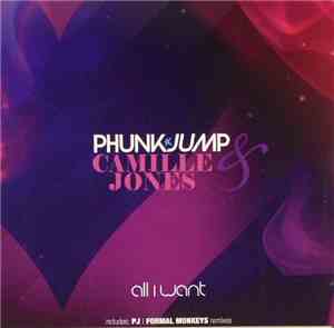 Phunkjump & Camille Jones - All I Want