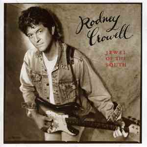 Rodney Crowell - Jewel Of The South