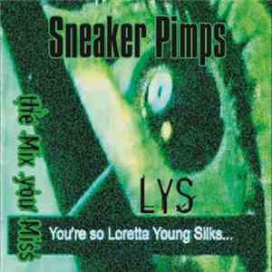 Sneaker Pimps - Loretta Young Silks (The Mix You Miss)
