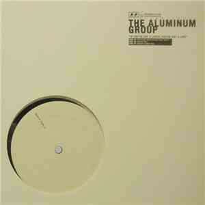 The Aluminum Group - If You've Got A Lover, You've Got A Life