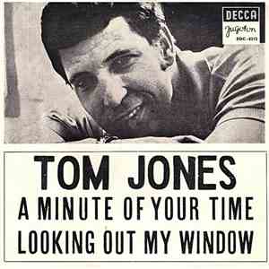 Tom Jones - A Minute Of Your Time / Looking Out My Window