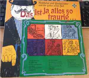 Various - Das Ist Alles So Traurig.... (Moritaten Und Bänkellieder Aus Der Guten Alten Zeit)