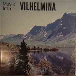 Vilhelmina Musikcirkel, Siri Melin, Vilhelmina Kyrkokör & Ungdomskör, Vilhe ...