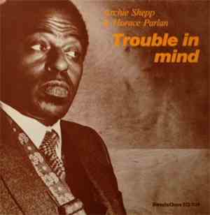 Archie Shepp & Horace Parlan - Trouble In Mind