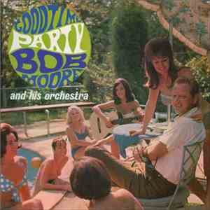 Bob Moore And His Orchestra - Good Time Party