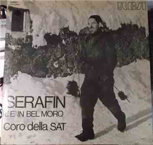 Coro Della S.A.T. - Serafin L'è In Bel Moro