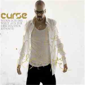 Curse  - Wenn Ich Die Welt Aus Dir Erschaffen Könnte