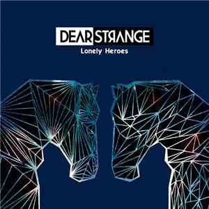 Dear Strange - Lonely Heroes