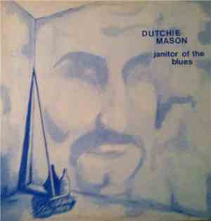 Dutchie Mason - Janitor Of The Blues