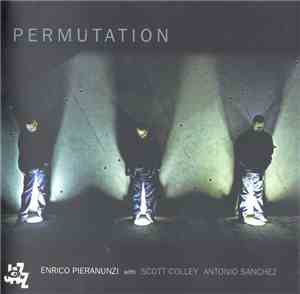 Enrico Pieranunzi With Scott Colley, Antonio Sanchez  - Permutation