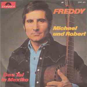 Freddy - Michael Und Robert / Das Tal In Mexiko