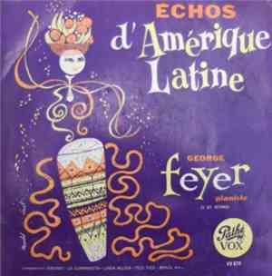 George Feyer - Echos D'Amérique Latine