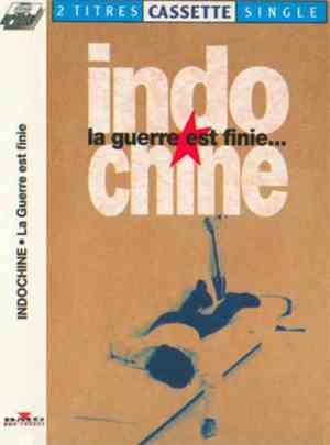 Indochine - La Guerre Est Finie...