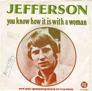 Jefferson  - You Know How It Is With A Woman