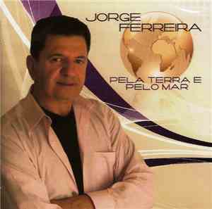 Jorge Ferreira - Pela Terra Pelo Mar