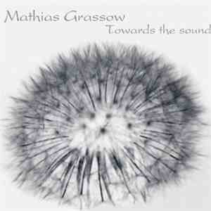 Mathias Grassow - Towards The Sound