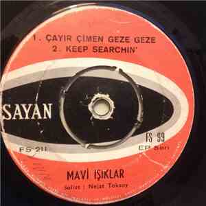 Mavi Işıklar - Çayır Çimen Geze Geze / Keep Searchin' / Out Of Sight / Yayl ...