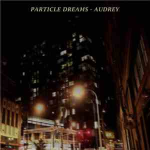 Particle Dreams - Audrey