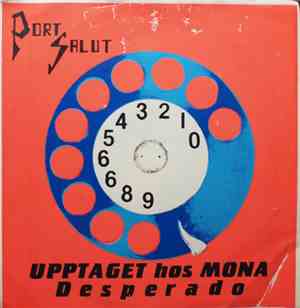 Port Salut - Upptaget Hos Mona / Desperado