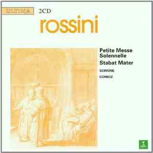 Rossini - Scimone, Corboz - Petite Messe Solennelle. Stabat Mater