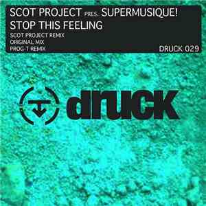 Scot Project pres. Supermusique! - Stop This Feeling
