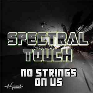 Spectral Touch - No Strings On Us