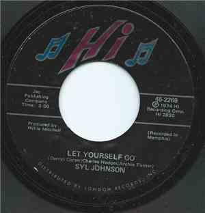 Syl Johnson - Let Yourself Go / Please Don't Give Up On Me