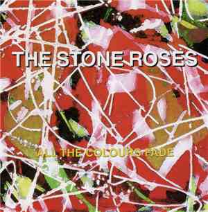 The Stone Roses - All The Colours Fade