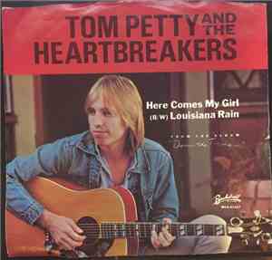 Tom Petty And The Heartbreakers - Here Comes My Girl / Louisiana Rain