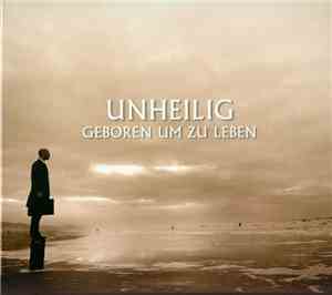 Unheilig - Geboren Um Zu Leben