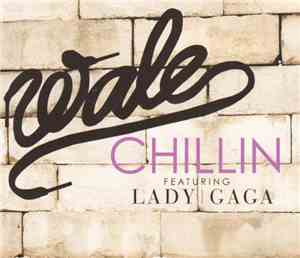 Wale Featuring Lady Gaga - Chillin