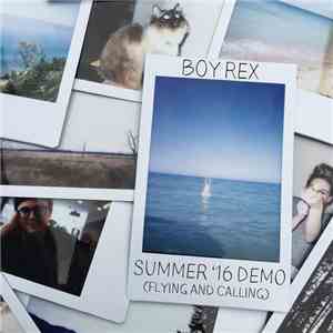 Boy Rex - Summer '16 Demo (Flying and Calling)