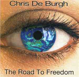 Chris De Burgh - The Road To Freedom