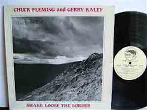Chuck Fleming And Gerry Kaley - Shake Loose The Border
