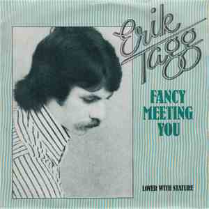 Erik Tagg - Fancy Meeting You