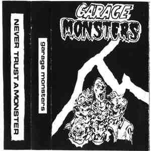 Garage Monsters  - Never Trust A Monster