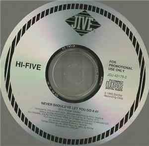 Hi-Five - Never Should've Let You Go