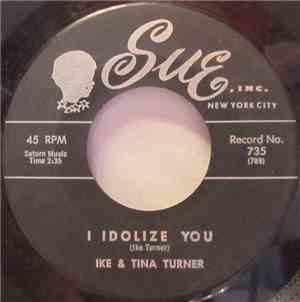 Ike & Tina Turner - I Idolize You