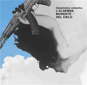 Kalashnikov Collective - L'Algebra Morente Del Cielo