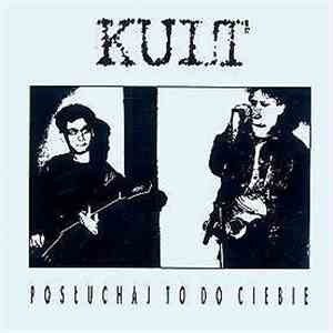 Kult  - Posłuchaj To Do Ciebie